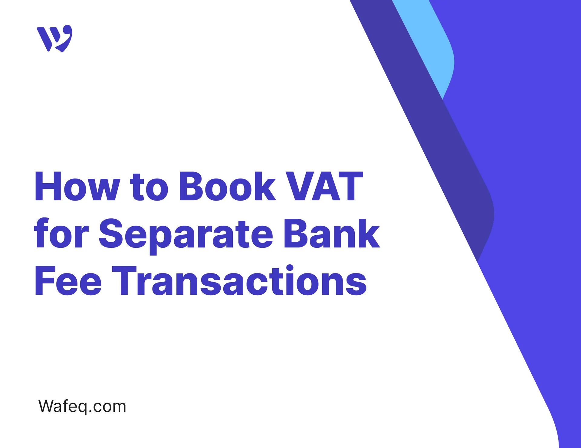 How to Book VAT for Separate Bank Fee Transactions